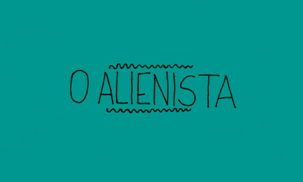 O Alienista